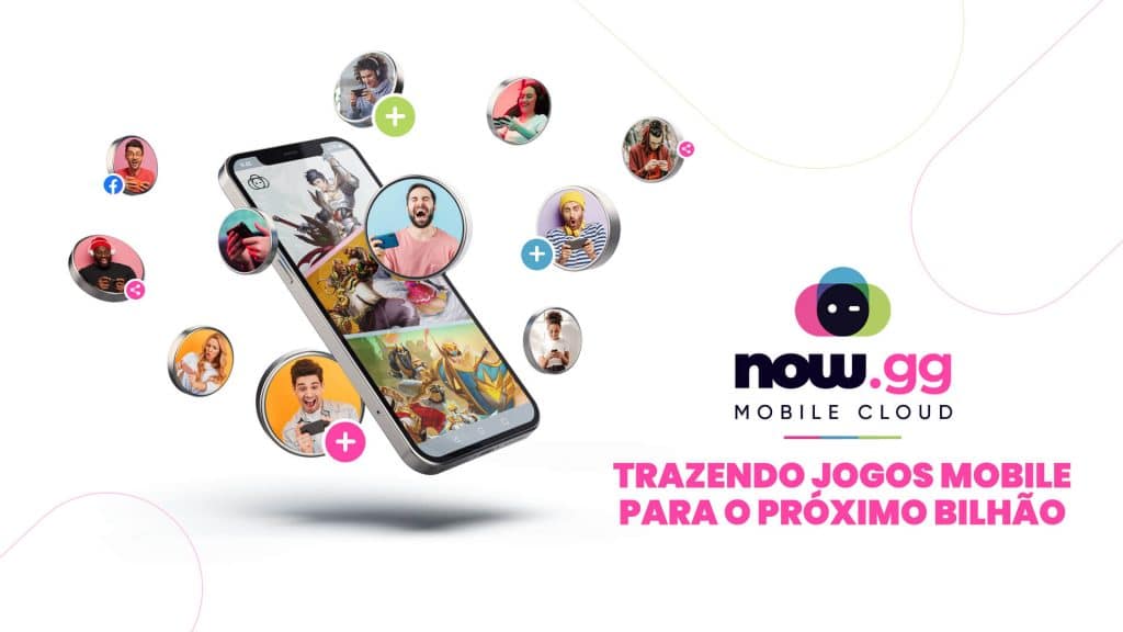 NOW.GG é a revolucionária plataforma mobile em nuvem que transforma o alcance, potencial e modelo de negócios da indústria de games mobile. Imagem: Divulgação