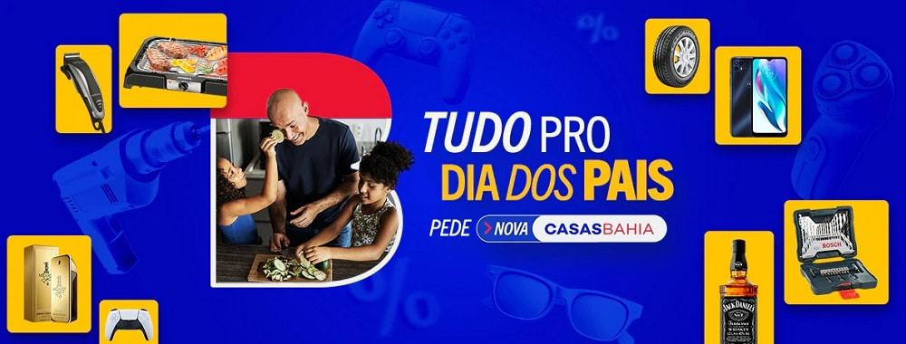 Dia dos Pais Casas Bahia