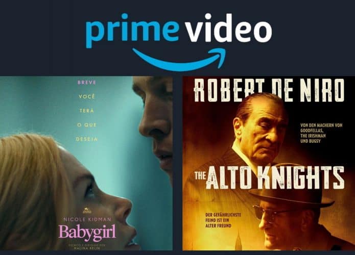 Montagem com pôsteres dos filmes Babygirl e The Alto Knights, dois entre os lançamentos da semana entre 5 e 11 de maio no Amazon Prime Video