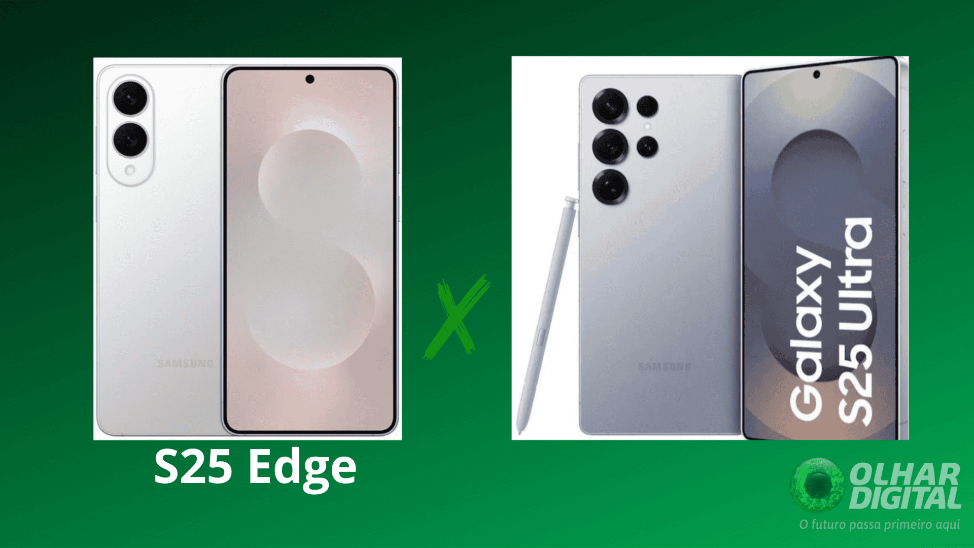 Montagem Olhar Digital com o S25 Edge e o S25 Ultra
