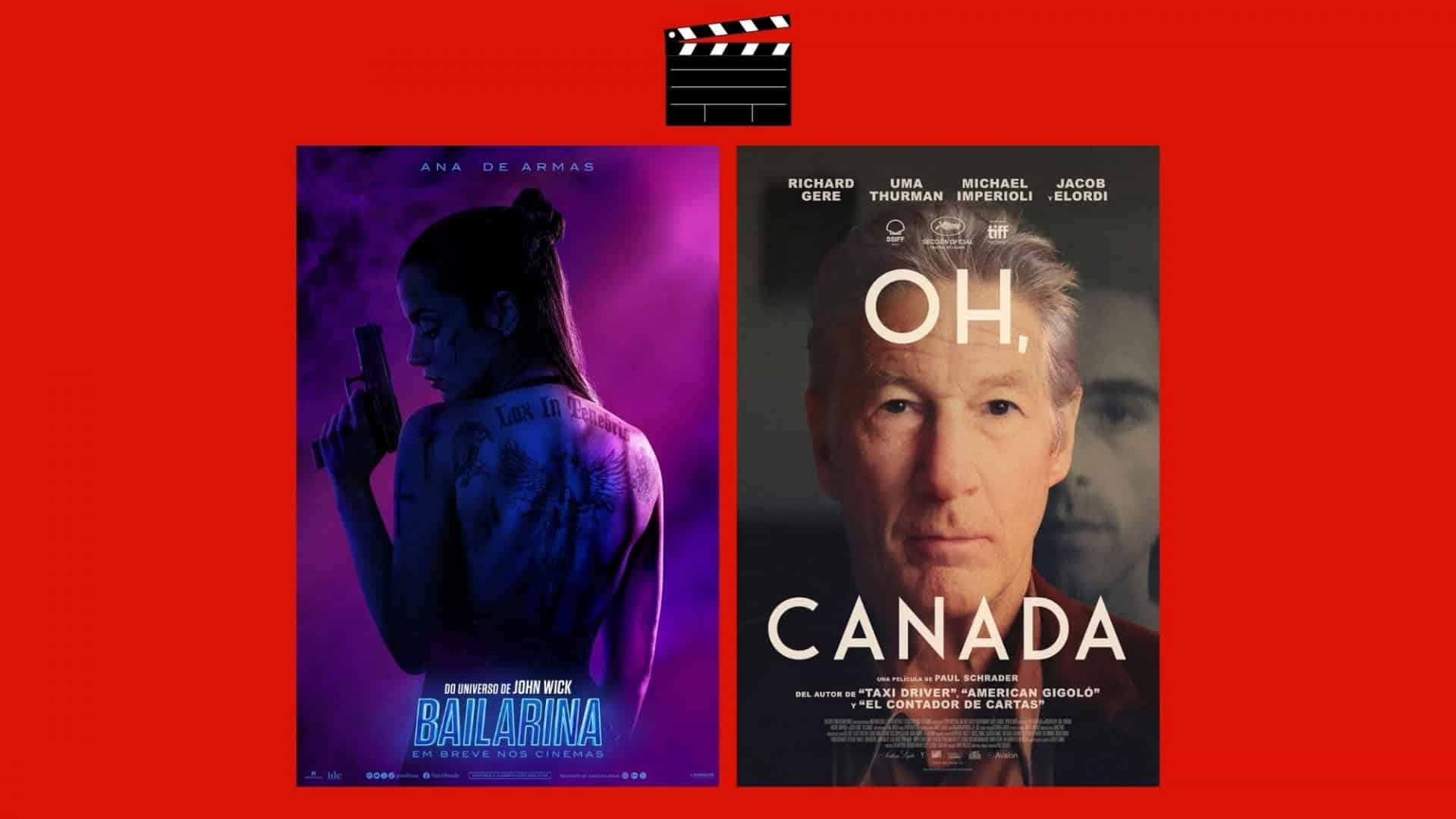 Montagem com pôsteres de Bailarina e Oh Canadá, dois entre os lançamentos de filmes da semana no cinema em 5 de junho