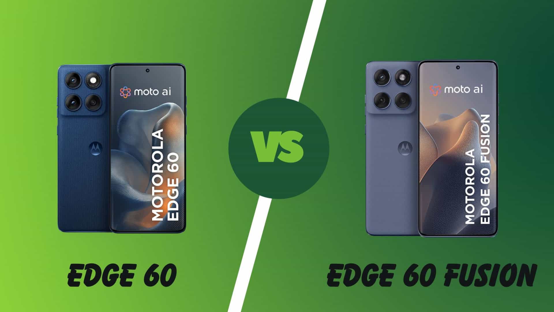 Motorola Edge 60 vs Motorola Edge 60 Fusion