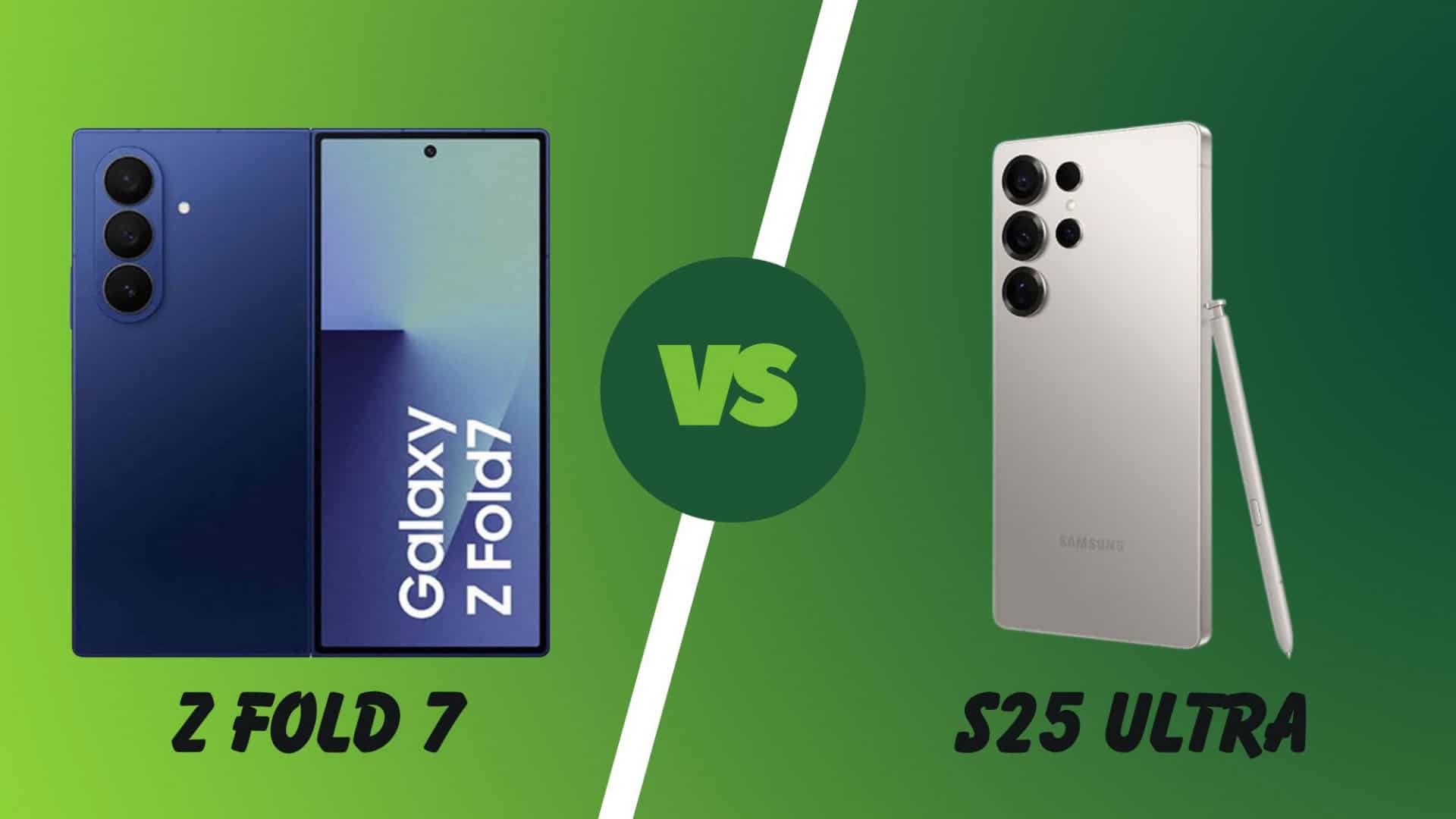 Samsung Galaxy Z Fold 7 vs Samsung Gaslaxy S25 Ultra