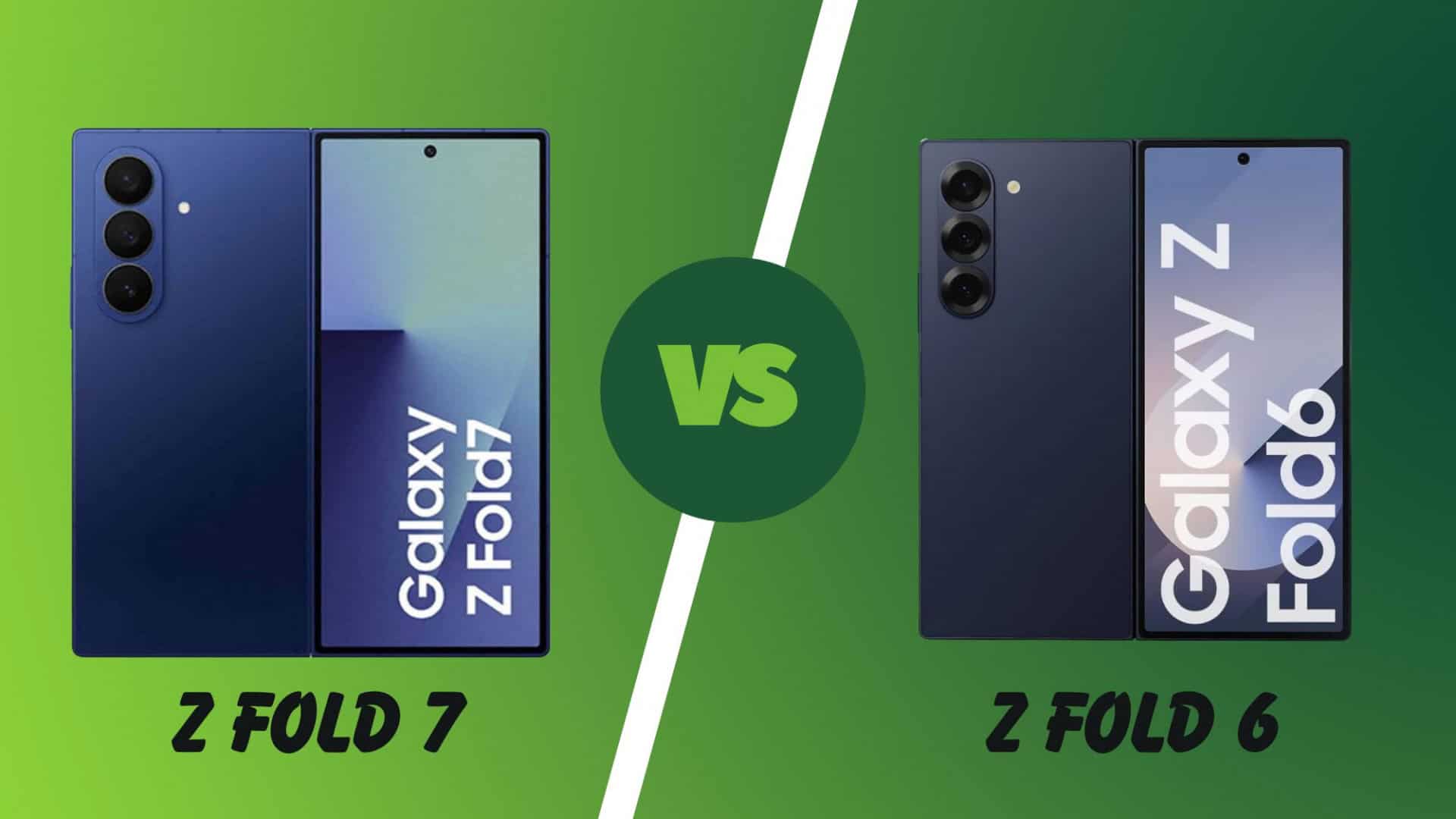 Samsung Galaxy Z Fold 7 vs Samsung Galaxy Z Fold 6