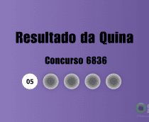 Resultado da Quina concurso 6836