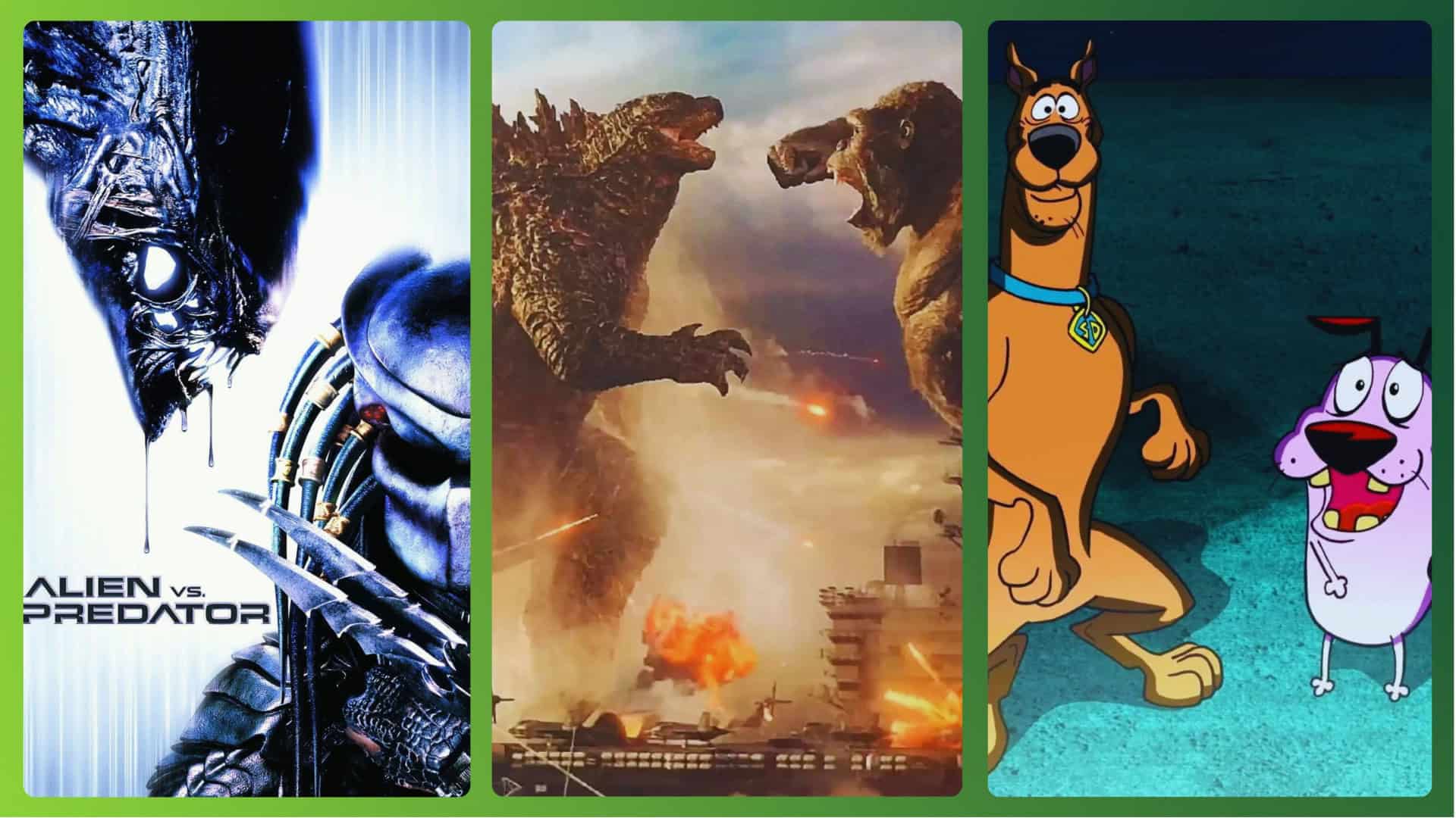 Alien vs Predador, Godzilla vs. Kong, Scooby Doo e Coragem Cão Covarde