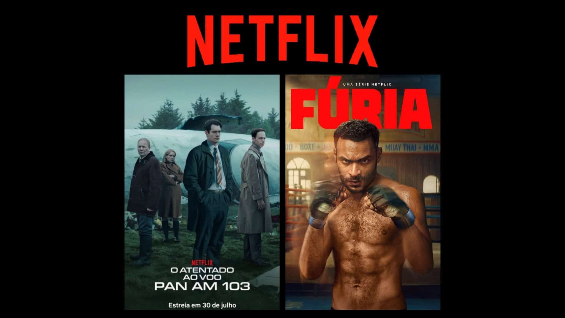 Montagem com pôsteres das séries O Atentado ao Voo Pan Am 103 e Fúria, ambas da Netflix