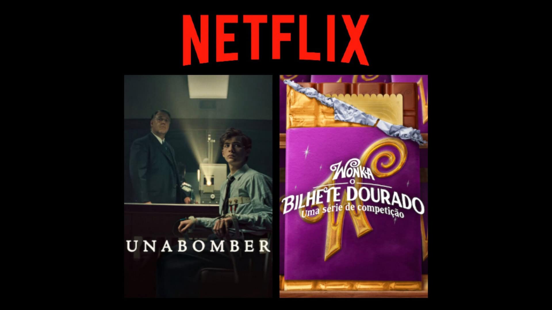 Montagem com pôsteres do filme Unabomber e do reality show Wonka O Bilhete Dourado, ambas produções da Netflix