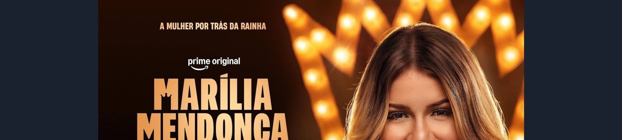 Montagem com pôster do documentário sobre Marília Mendonça; produção é original do Prime Video